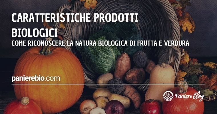 Caratteristiche prodotti biologici